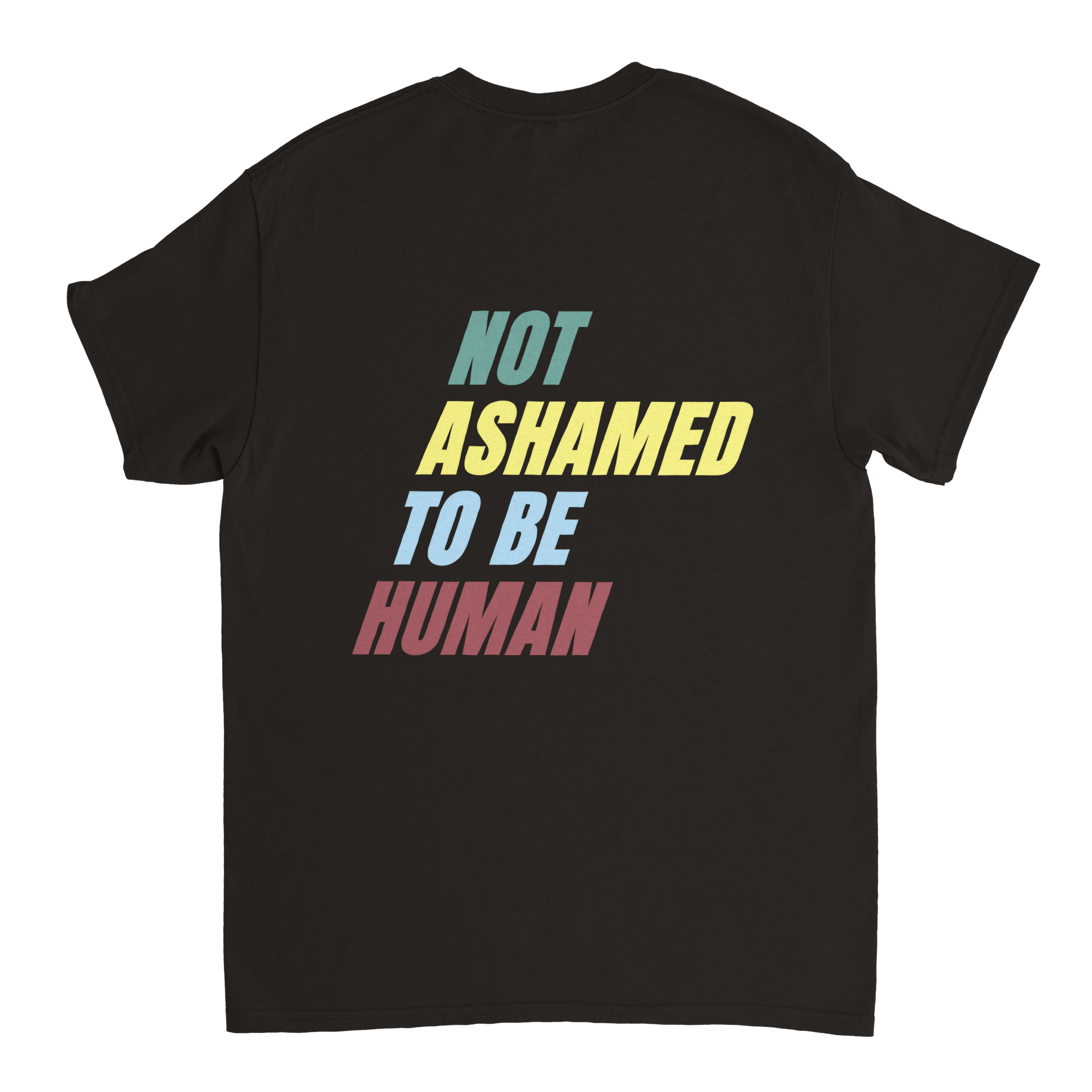 Not Ashamed To Be Human - Tee